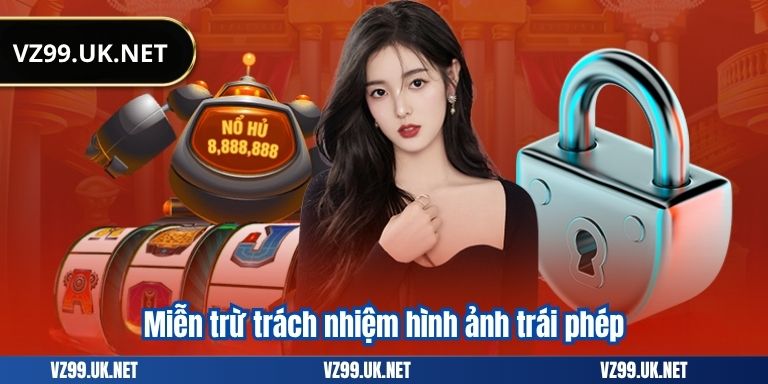 MIỄN TRỪ TRÁCH NHIỆM 6 Miễn trừ trách nhiệm hình ảnh trái phép
