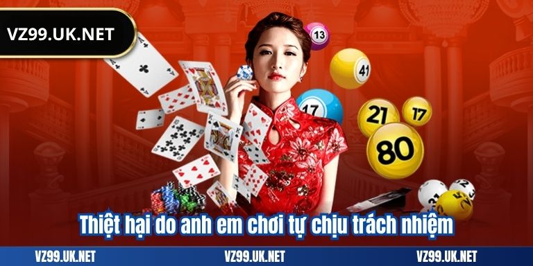 MIỄN TRỪ TRÁCH NHIỆM 5 Thiệt hại do anh em chơi tự chịu trách nhiệm