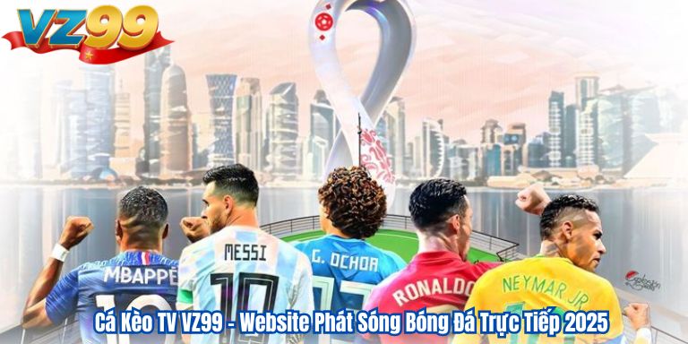 Cá Kèo TV VZ99 – Website Phát Sóng Bóng Đá Trực Tiếp 2025 4 Cá Kèo TV VZ99 – Website Phát Sóng Bóng Đá Trực Tiếp 2025
