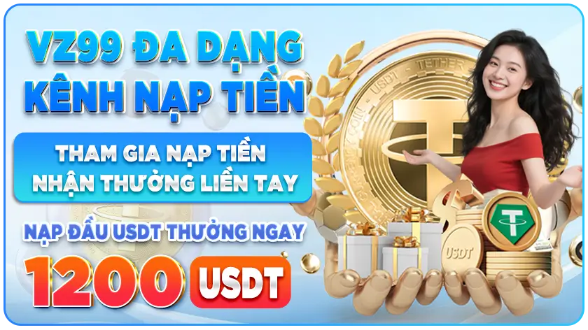 TRANG CHỦ 2 vz99 đa dạng kênh nạp tiền